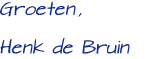 Henk de Bruin, Klussenbedrijf Drenthe